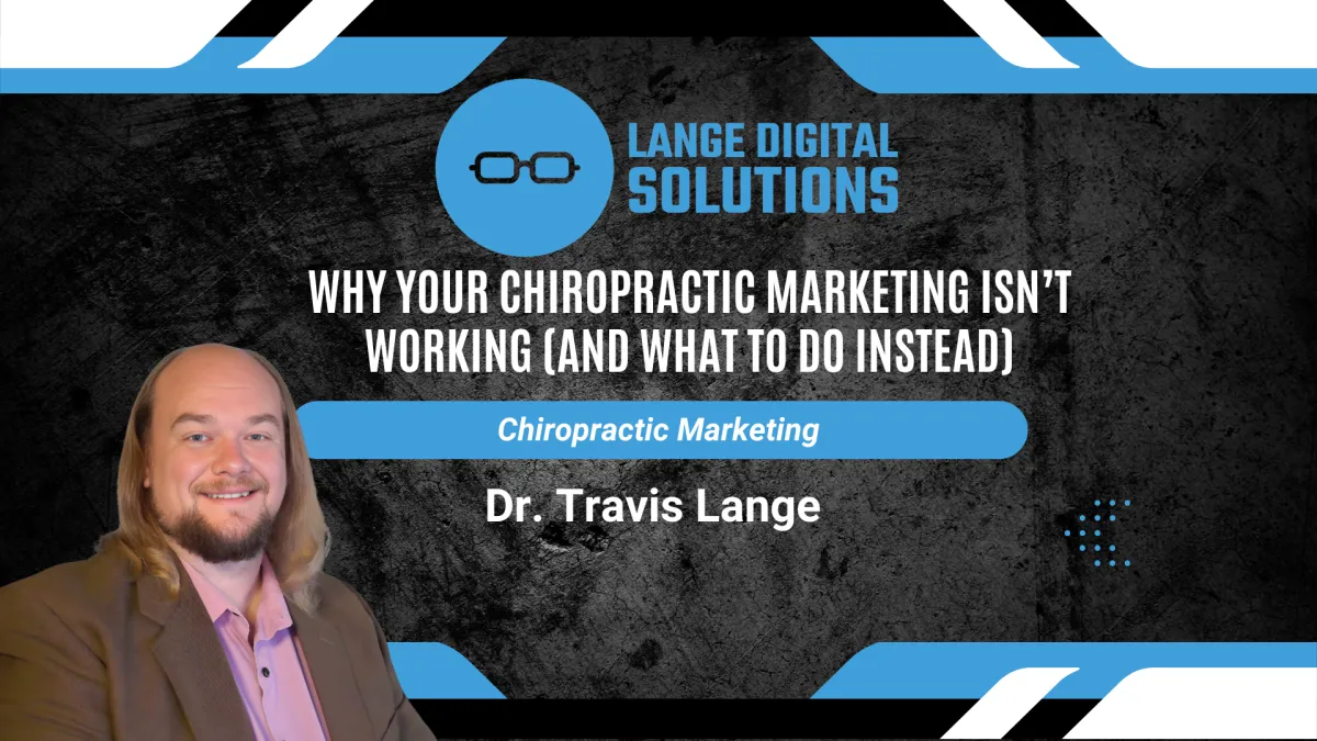 Why Your Chiropractic Marketing Isn’t Working (And What to Do Instead)