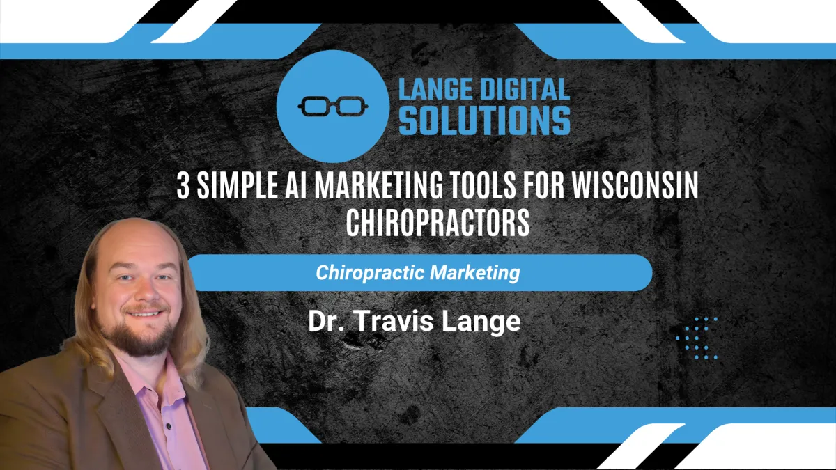 3 Simple AI Marketing Tools for Wisconsin Chiropractors
