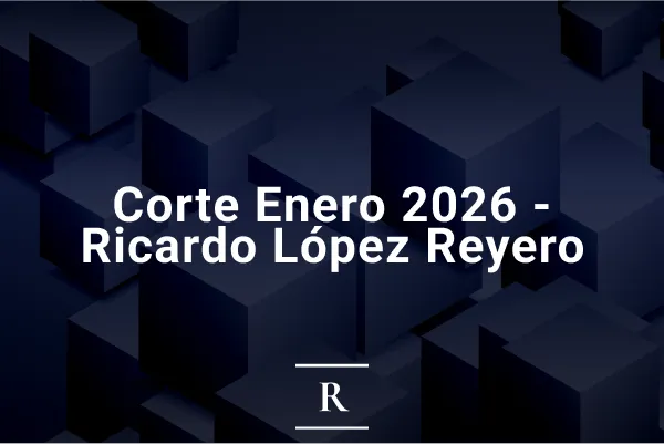 Corte Enero 2026 - Ricardo López Reyero 