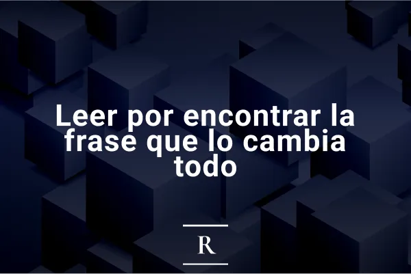 Leer por encontrar la frase que lo cambia todo