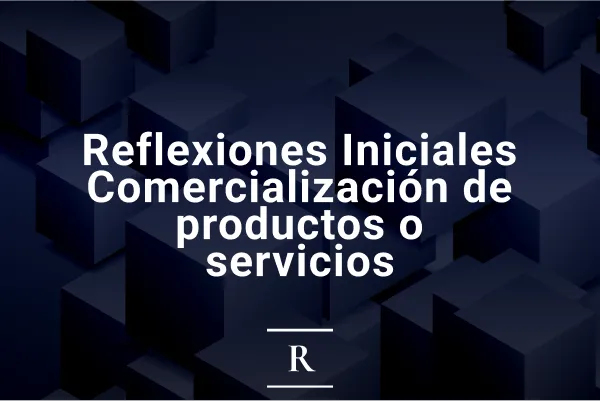 Reflexiones Iniciales Comercialización de productos o servicios