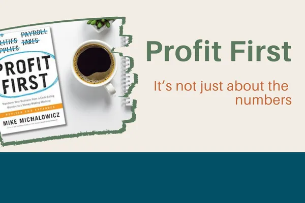 Profit First Can Be Life-Changing (And It's Not Just About the Numbers)