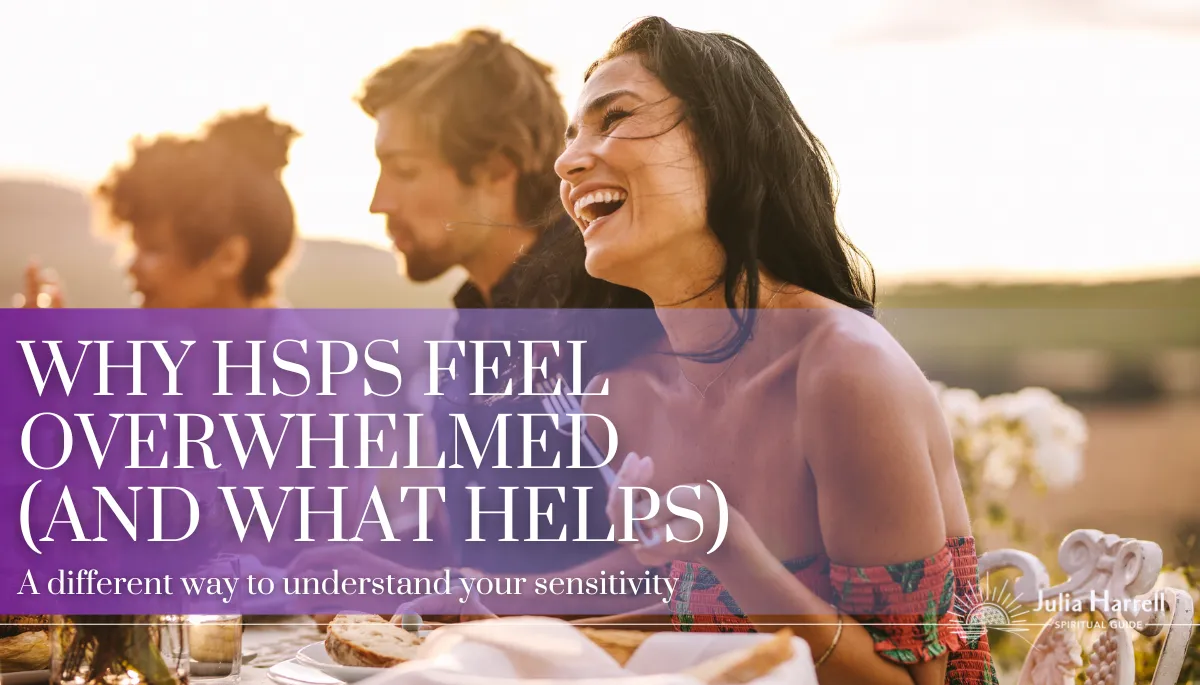 Why HSPs Feel Overwhelmed (And What Helps)