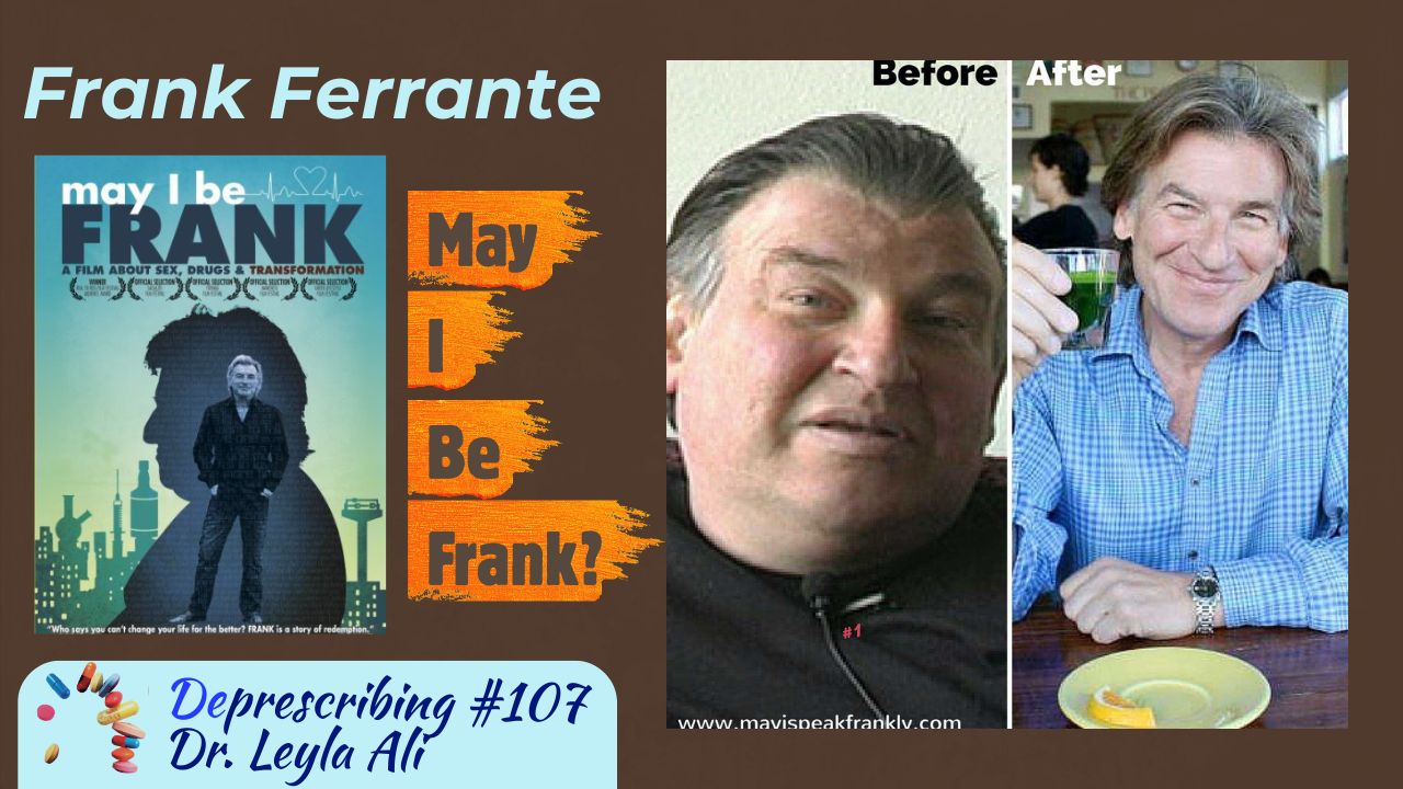Deprescribing #107 Frank Ferrante, May I Be Frank