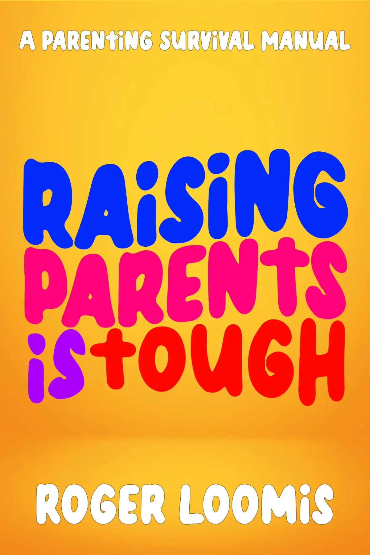 Raising Parents is Tough