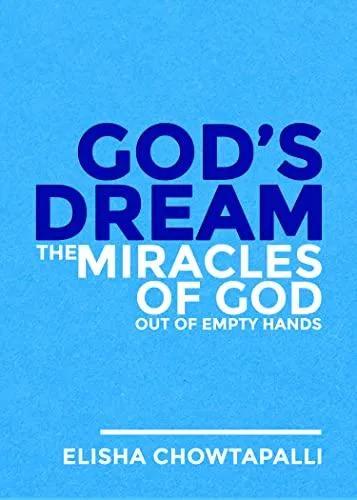 God’s Dream: The Miracles of God out of Empty Hands