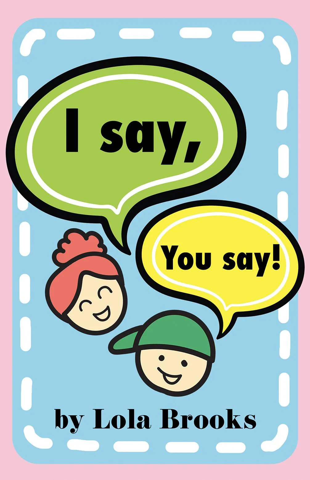 I say you say
