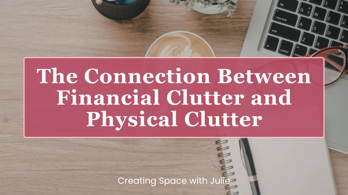 The Connection Between Financial Clutter and Physical Clutter