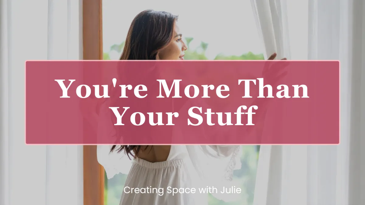 You're More Than Your Stuff