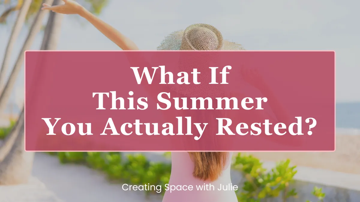 What If This Summer You Actually Rested?