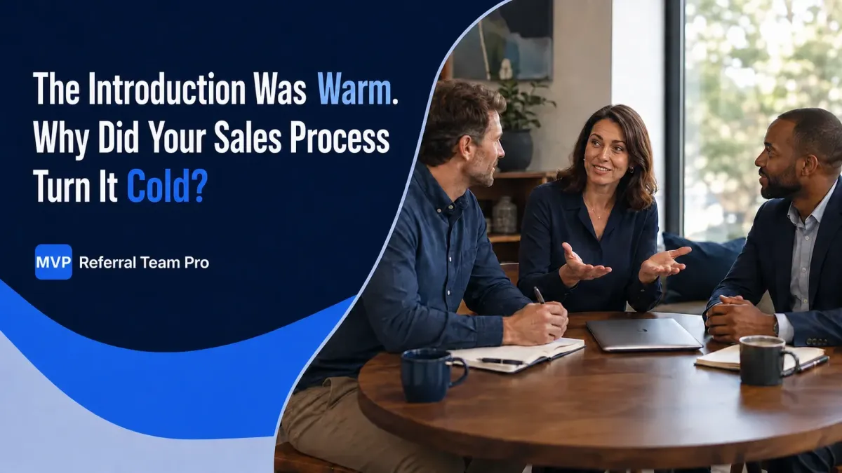 The Introduction Was Warm. Why Did Your Sales Process Turn It Cold?