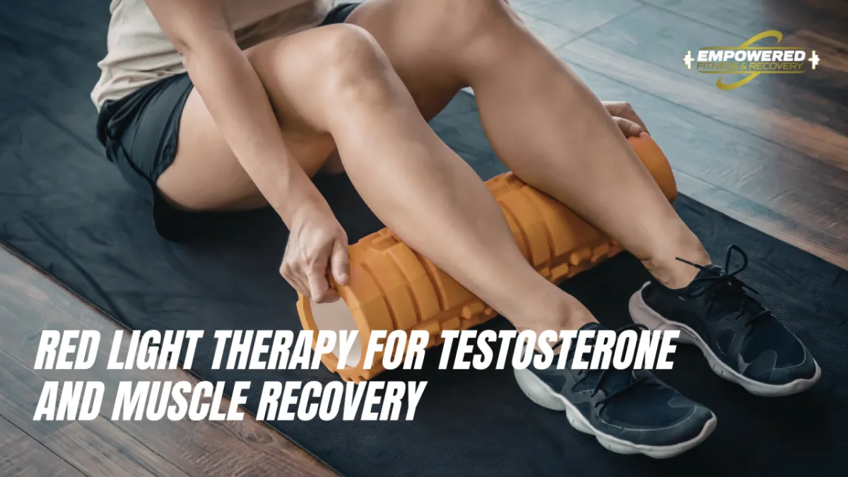 Red Light Therapy for Testosterone and Muscle Recovery
