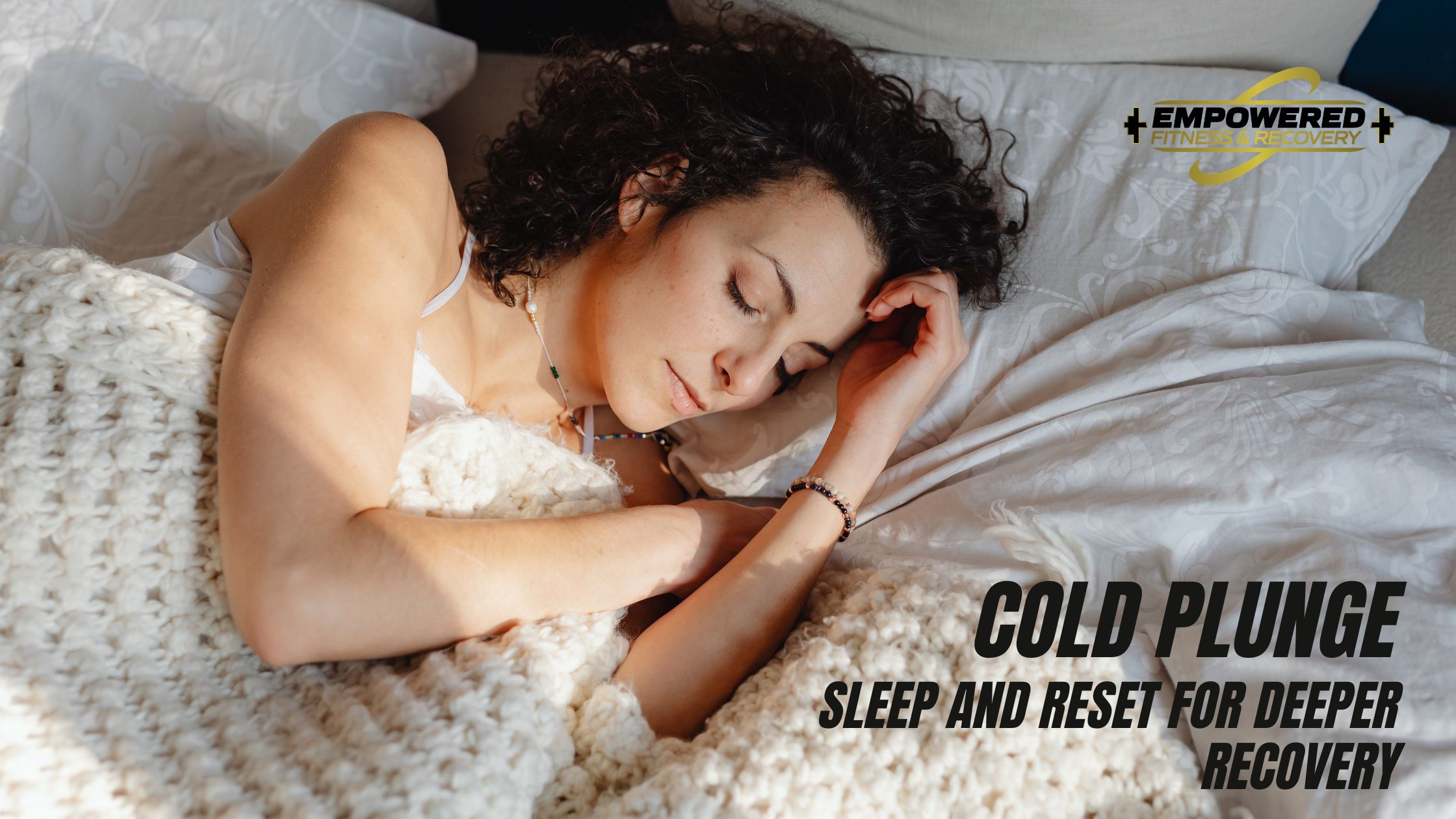 Cold Plunge: Sleep and Reset for Deeper Recovery