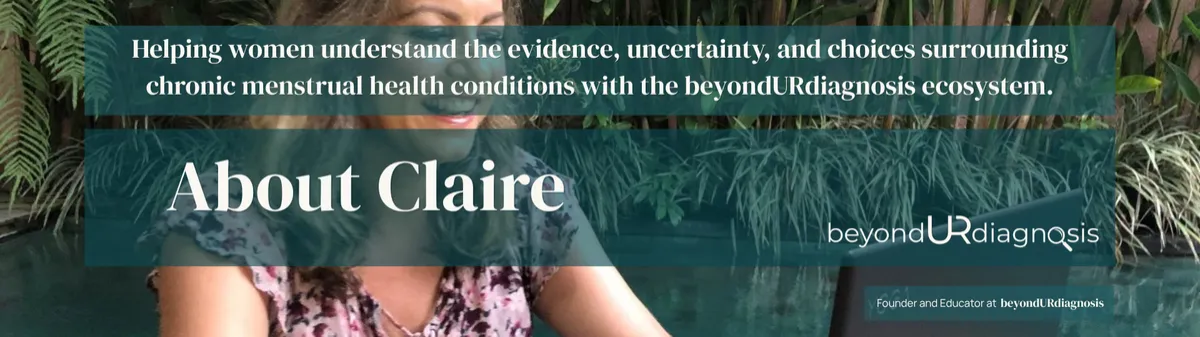 This webpage header has a zoomed in picture of Claire Richardson laughing at something on her laptop with a tropical setting in the background.  The first text box overlay says "Helping women understand the evidence uncertainty, and choices surrounding chronic menstrual health conditions with the beyondURdiagnosis ecosystem."  Underneath that is another overlay box with "About Claire" and the beyondURdiagnosis logo.  Underneath and to the right is a smaller box which states "Founder and Educator at beyondURdiagnosis".