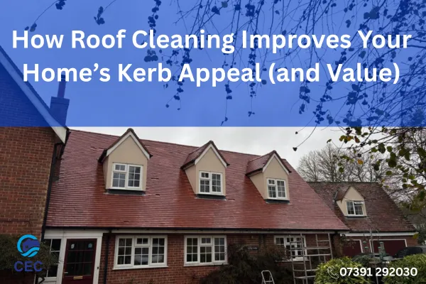 How Roof Cleaning Improves Your Home’s Kerb Appeal (and Value)
