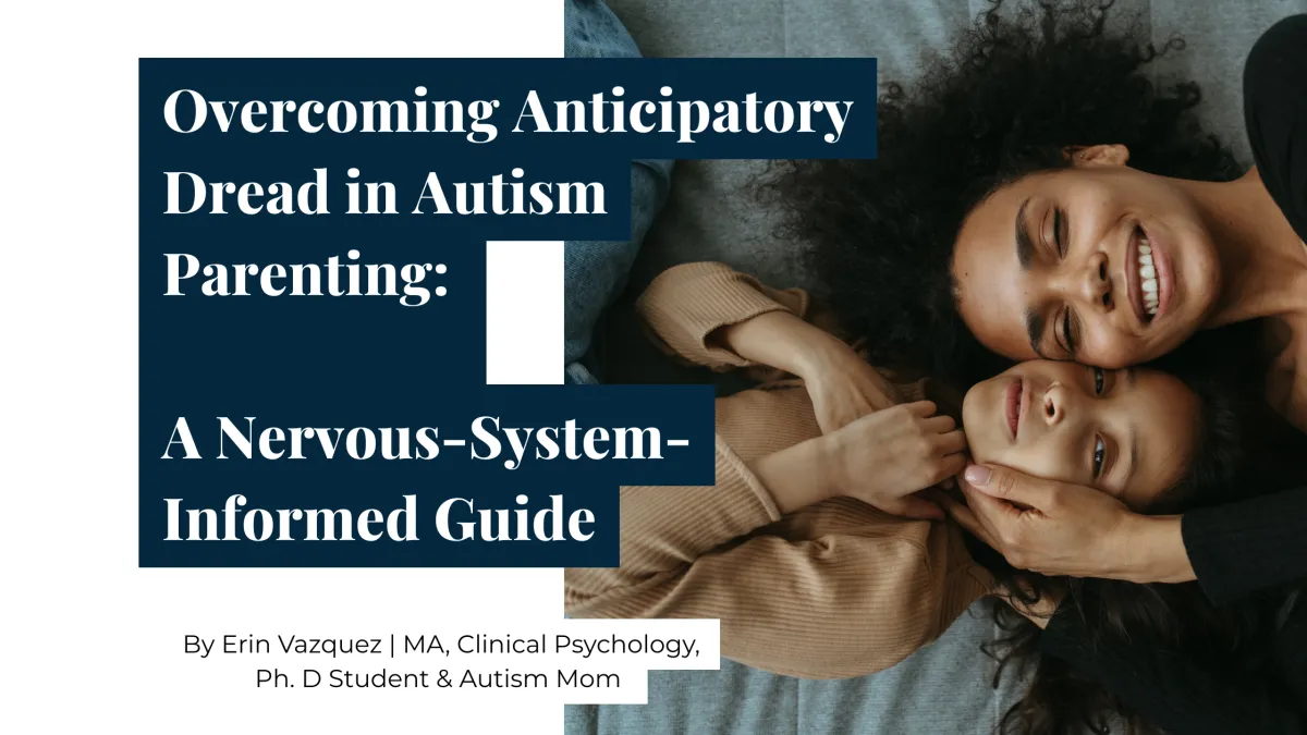 Overcoming Anticipatory Dread Autism Parenting: A Nervous-System-Informed Guide