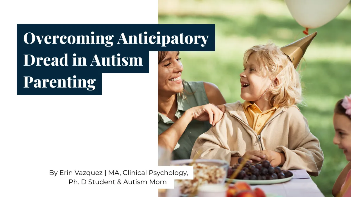 Overcoming Anticipatory Dread in Autism Parenting