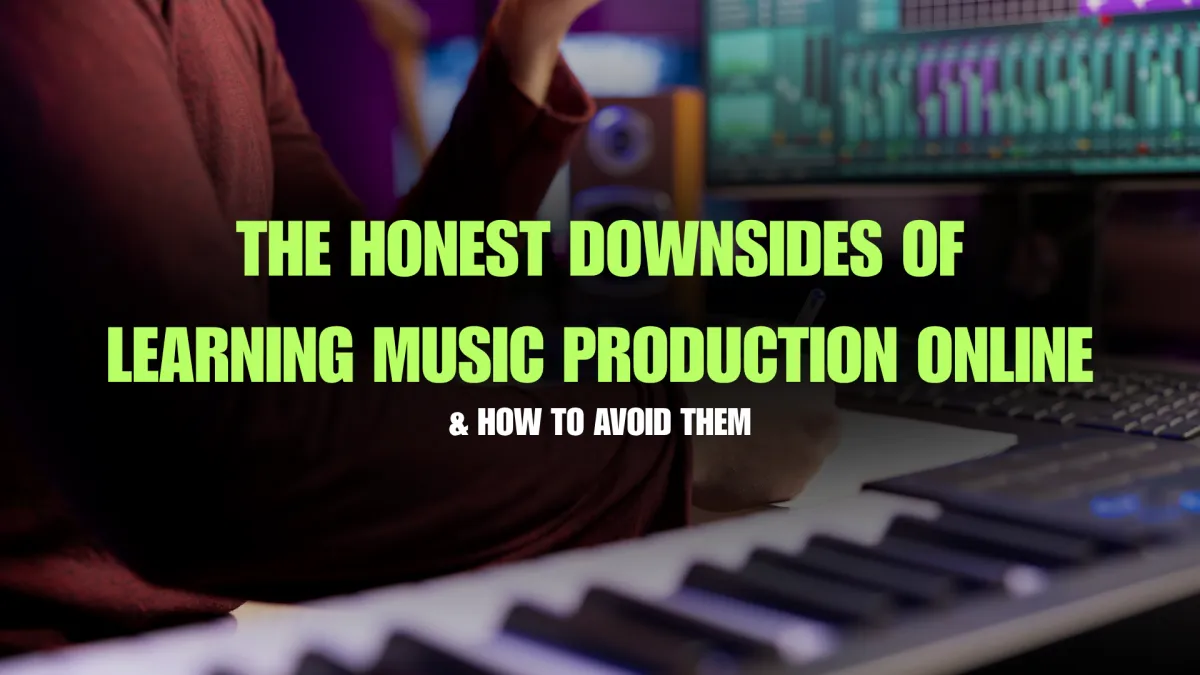 Downsides of Learning Music Production Online