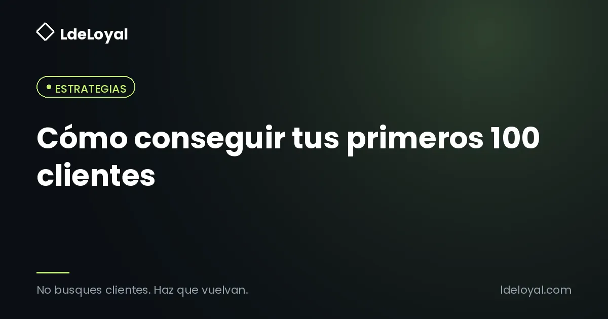 Cómo conseguir tus primeros 100 clientes