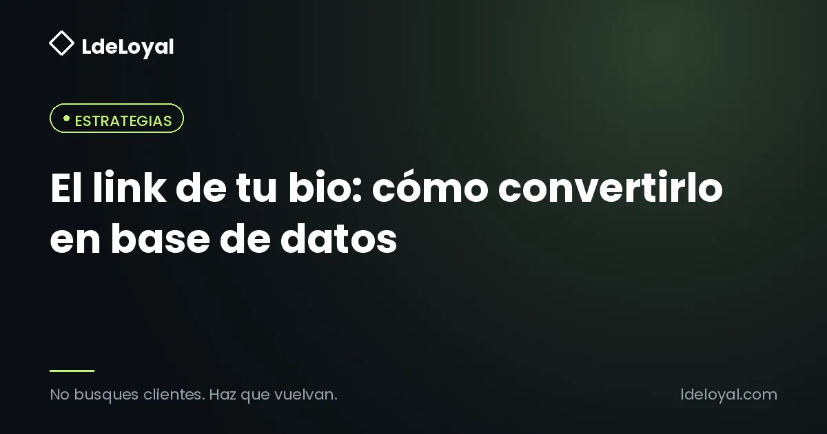 El link de tu bio: cómo convertirlo en base de datos