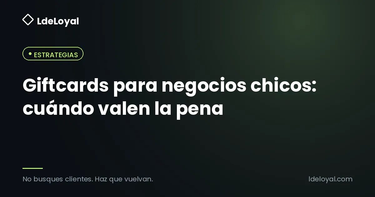 Giftcards para negocios chicos: cuándo valen la pena