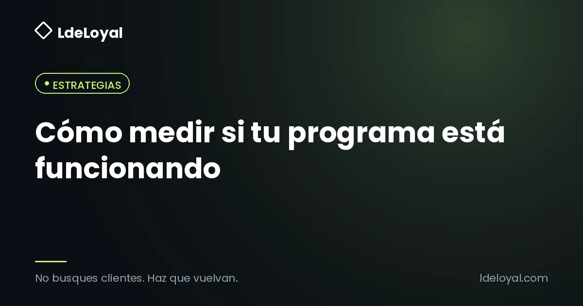 Cómo medir si tu programa está funcionando