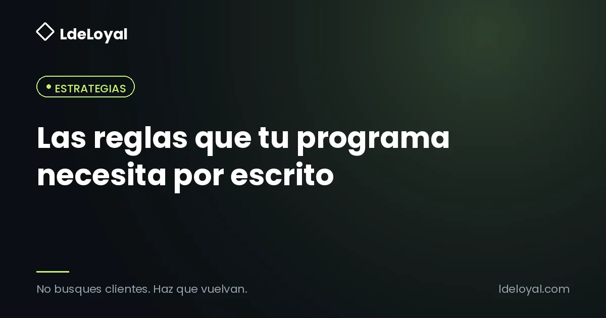 Las reglas que tu programa necesita por escrito
