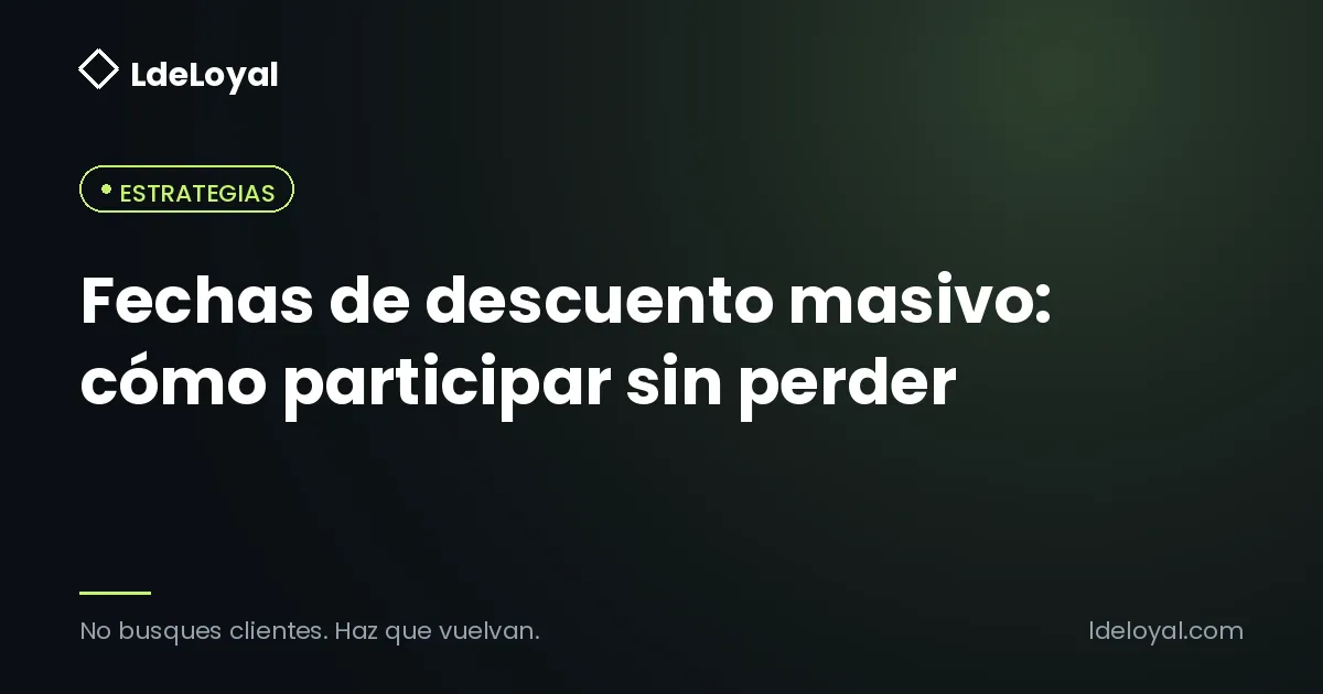 Fechas de descuento masivo: cómo participar sin perder