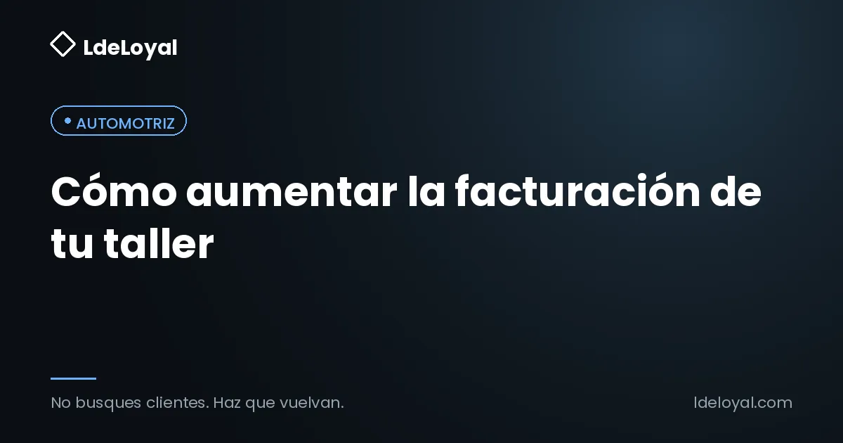 Cómo aumentar la facturación de tu taller