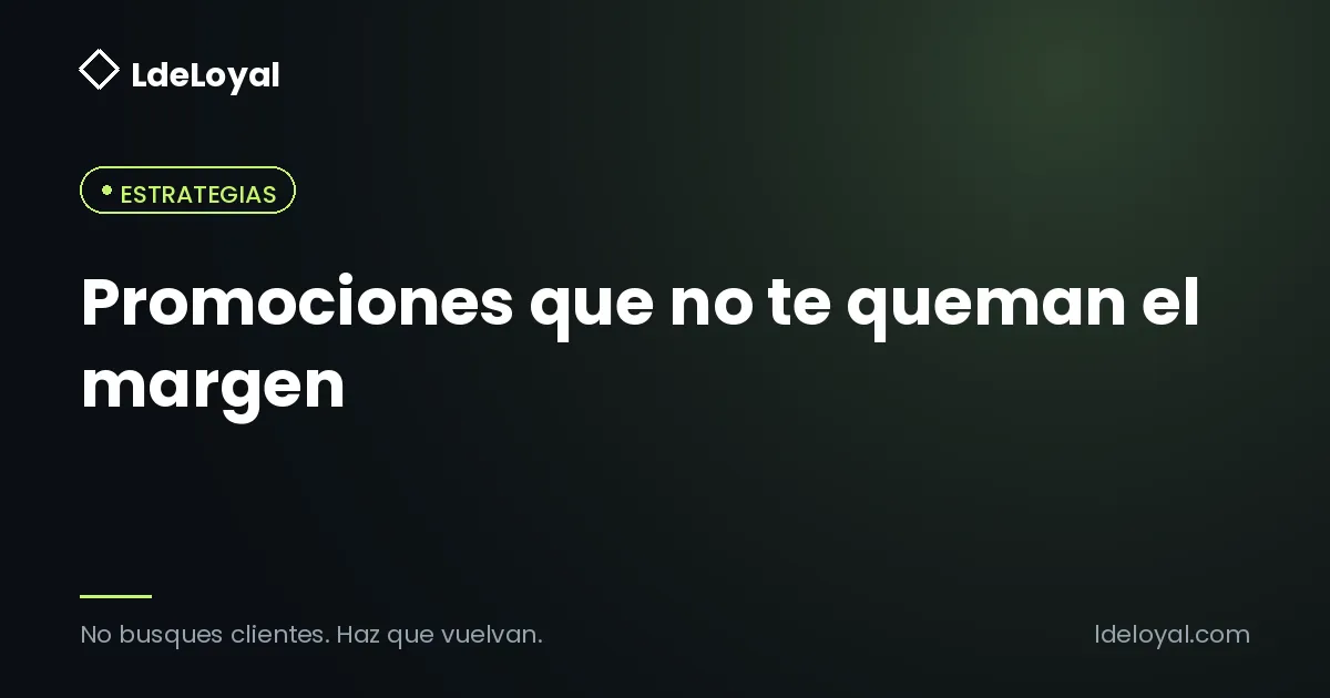 Promociones que no te queman el margen
