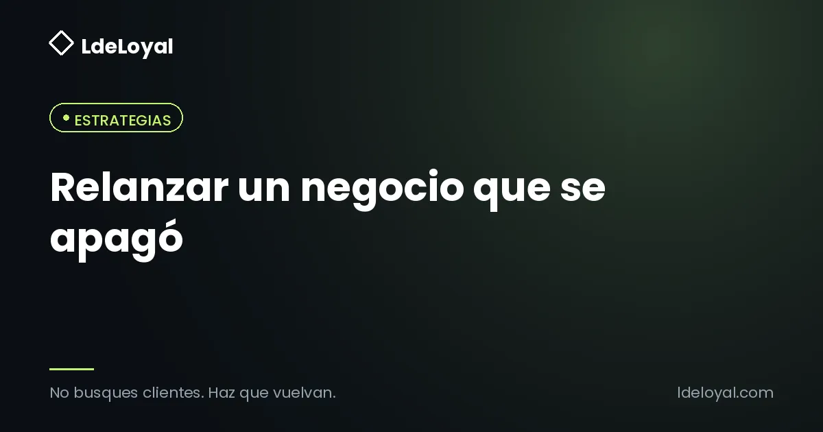 Relanzar un negocio que se apagó