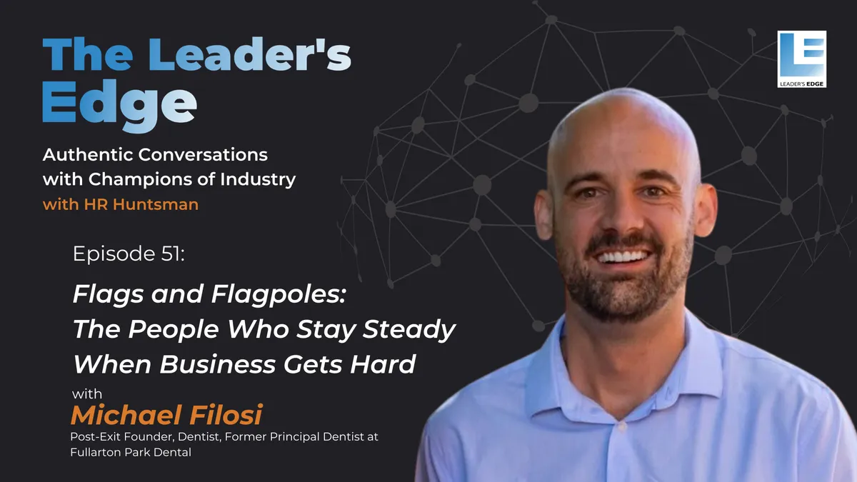 51 - Flags and Flagpoles: The People Who Stay Steady When Business Gets Hard