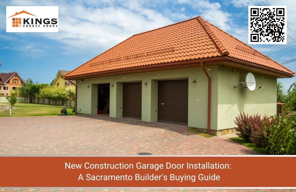 New Construction Garage Door Installation: A Sacramento Builder's Buying Guide