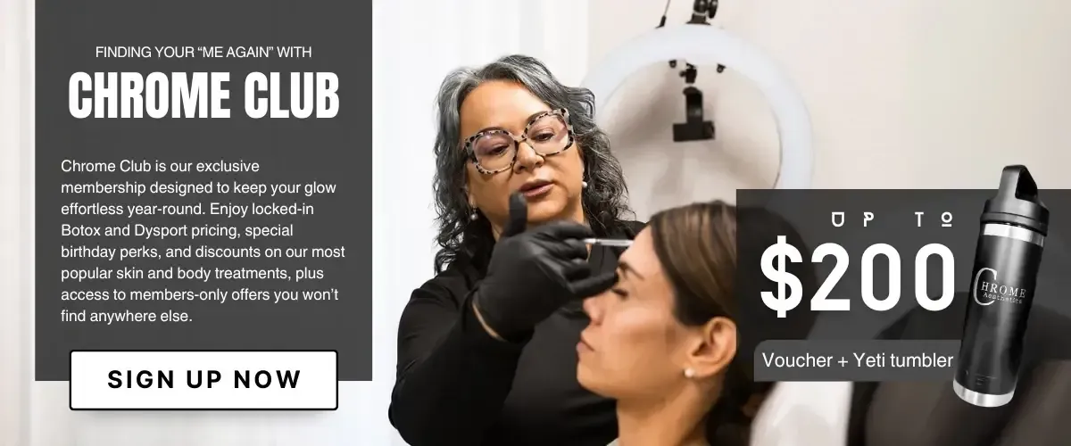 Chrome Club membership offering exclusive perks, discounts, and VIP access to aesthetic treatments.Chrome Club membership offering exclusive perks, discounts, and VIP access to aesthetic treatments.