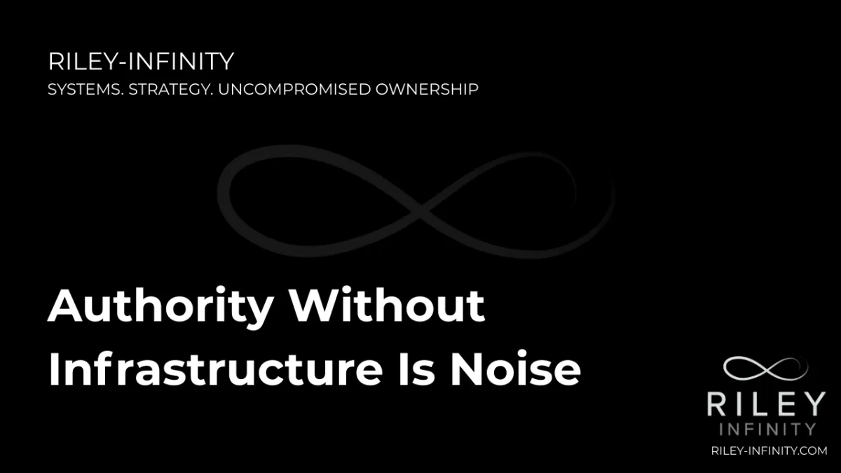 Authority Without Infrastructure Is Noise