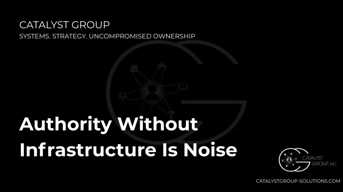 Authority Without Infrastructure Is Noise