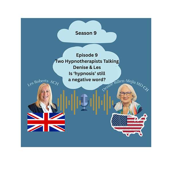 Denise Billen-Mejia and Les Roberts discussing hypnosis myths and hypnotherapy misconceptions on Two Hypnotherapists Talking podcast