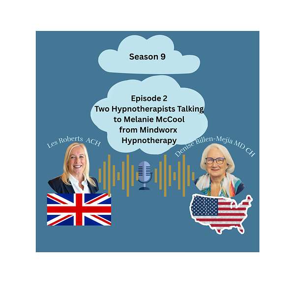 Denise Billen-Mejia, Les Roberts, and Melanie McCool discussing hypnotherapy for burnout and stress management on Two Hypnotherapists Talking podcast