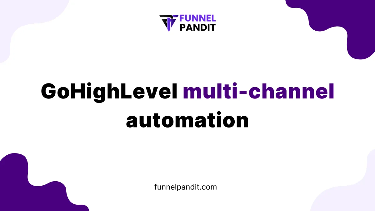 Multi-Channel Automation With GoHighLevel Setup Service