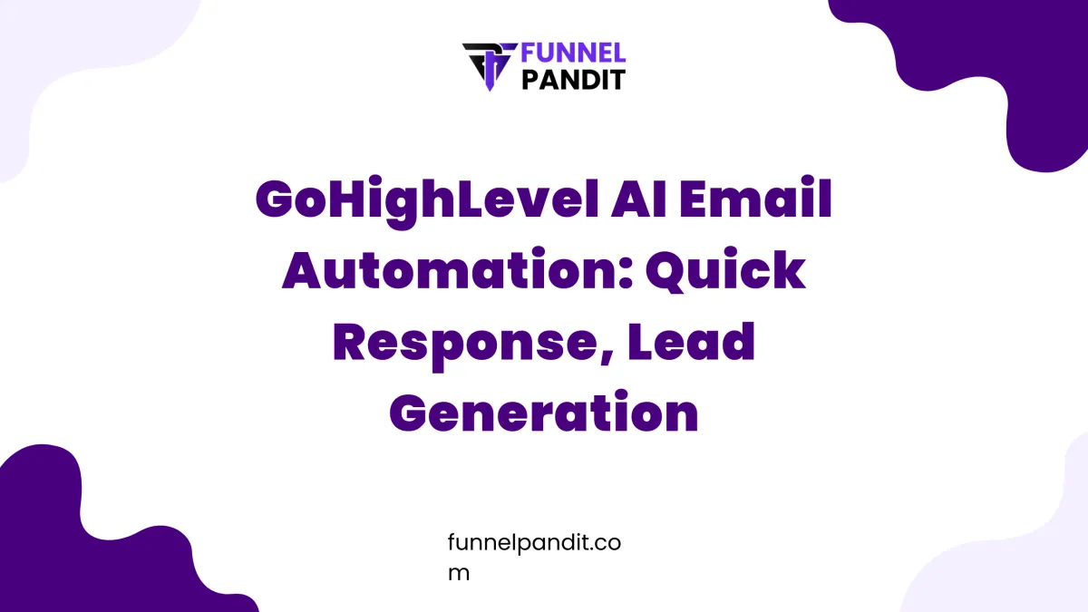 GoHighLevel AI Email Automation: Quick Response, Lead Generation