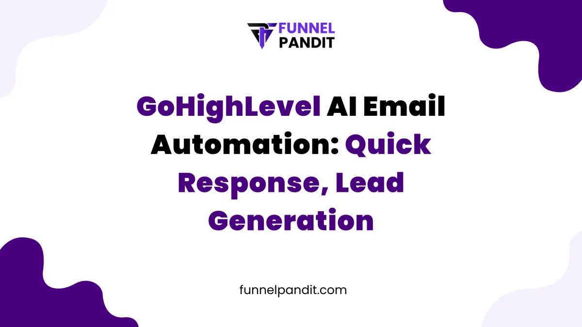 GoHighLevel AI Email Automation: Quick Response, Lead Generation