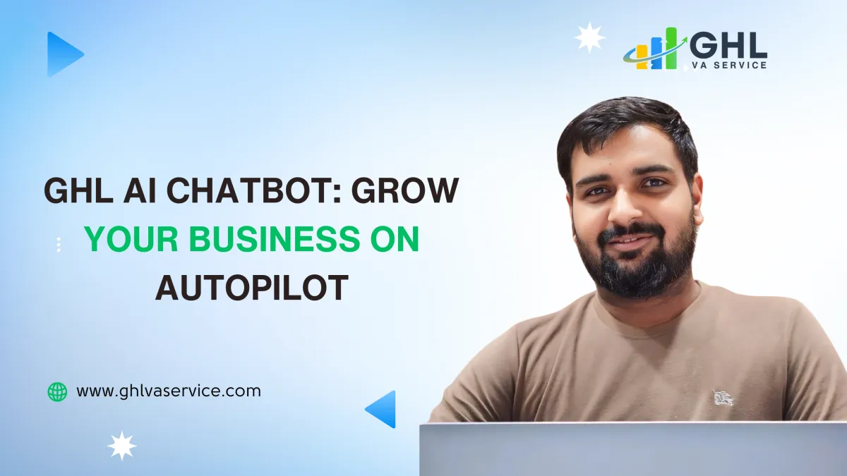 GHL AI Chatbot: Grow Your Business on Autopilot