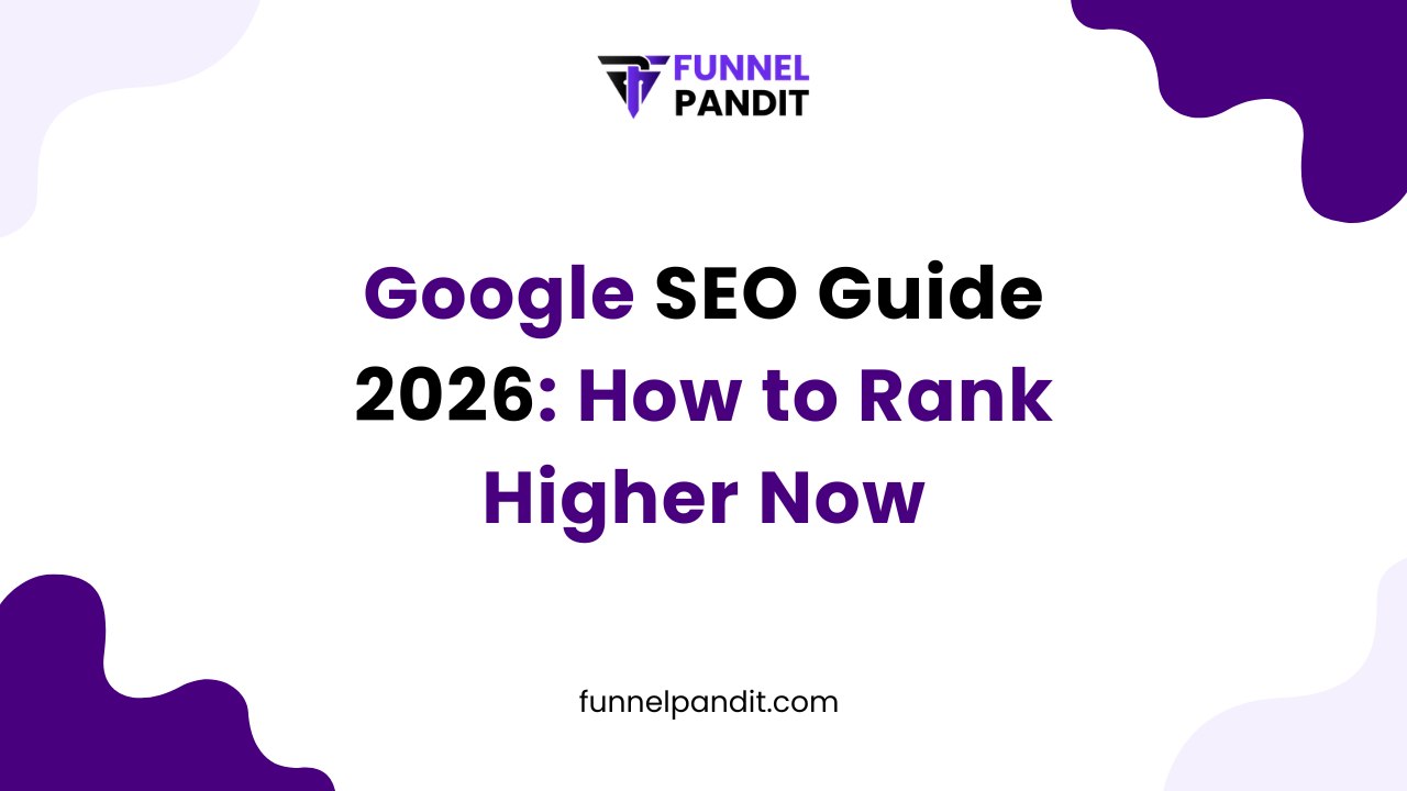 Google SEO Guide 2026: How to Rank Higher Now
