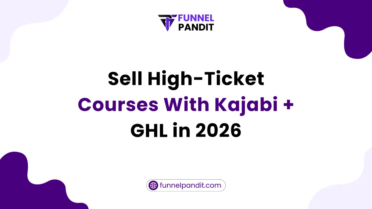 High-Ticket Courses With Kajabi + GHL in 2026