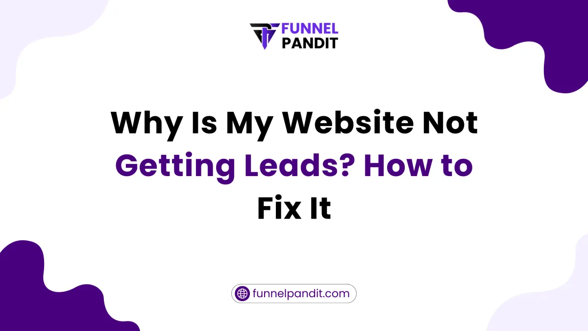 My Website Not Getting Leads
