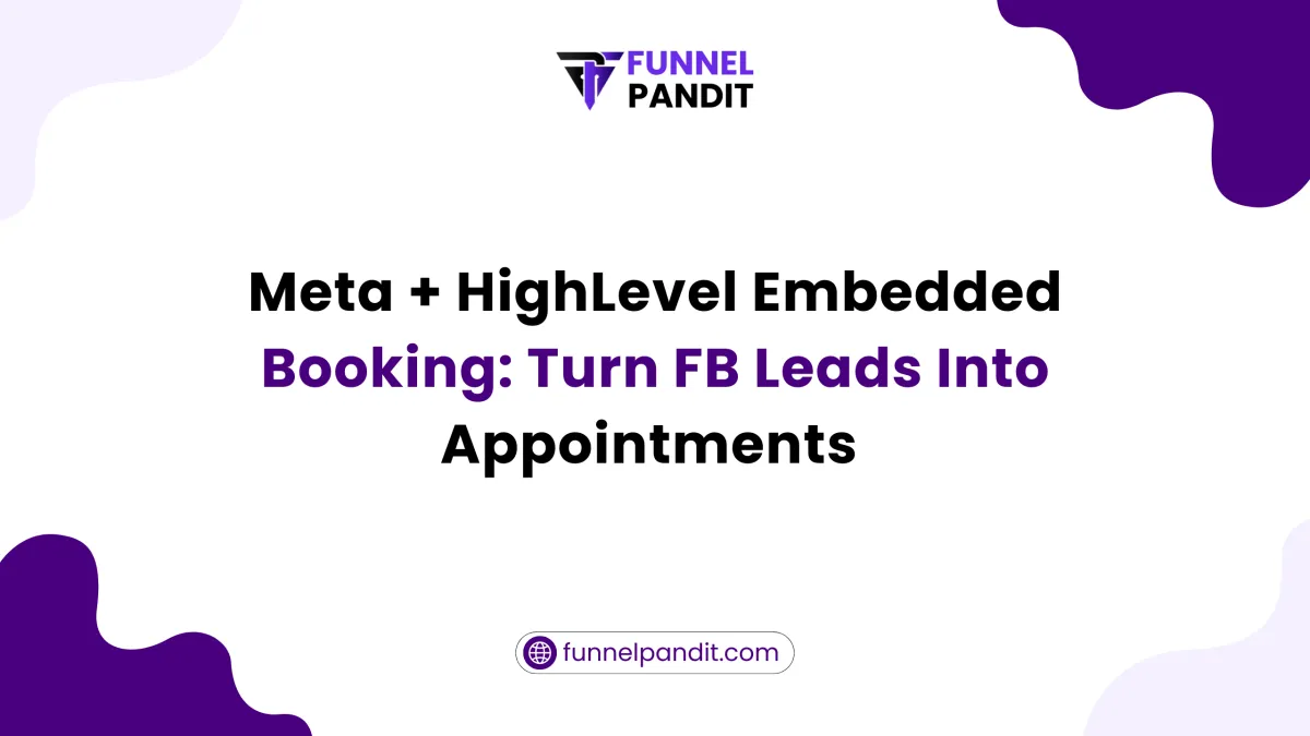 Meta + HighLevel Embedded Booking: Turn FB Leads Into Appointments