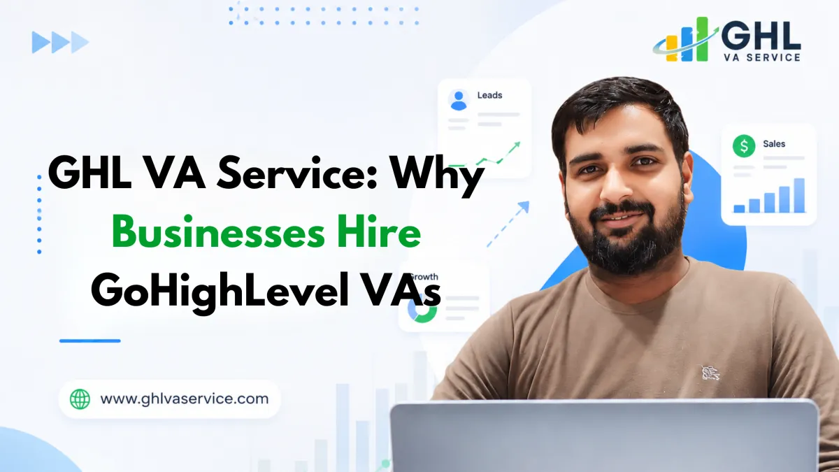 Businesses Hire GoHighLevel VAs