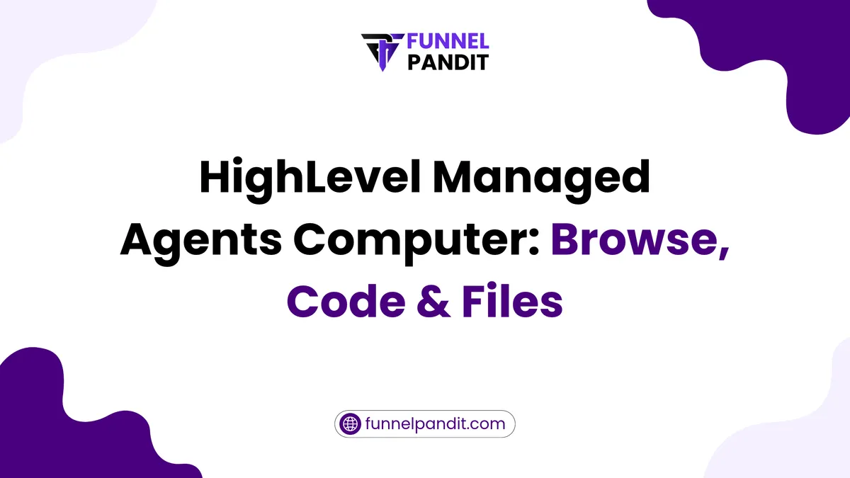 HighLevel Managed Agents Computer