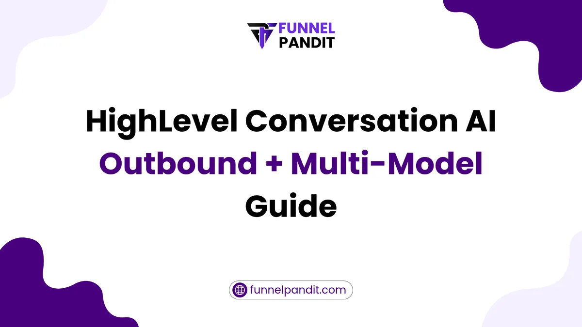 HighLevel Conversation AI Outbound + Multi-Model Guide