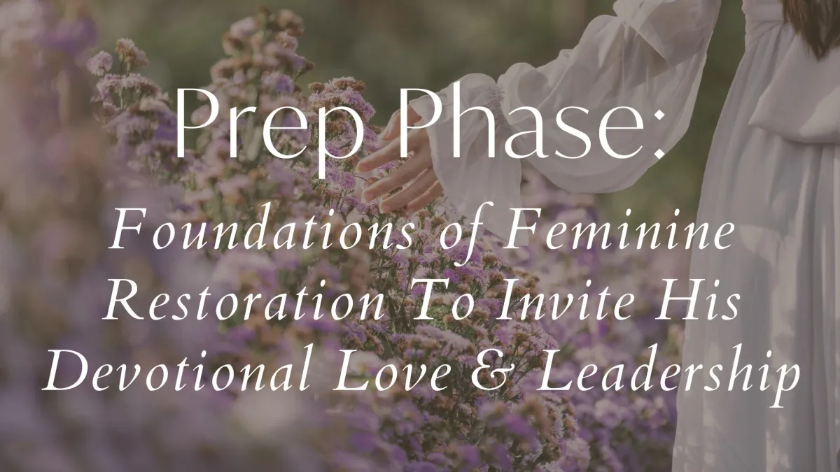Foundations of Feminine Restoration & Feminine Healing